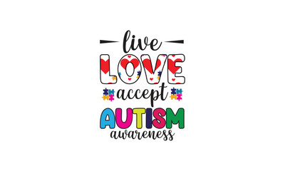 live love accept autism awareness, T-Shirt Design, Mug Design.