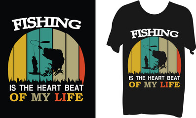 Fishing is the heart beat of my life T-shirt design