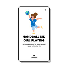 handball kid girl playing vector. child sport, ball play, children game, activity school, team rugby handball kid girl playing web flat cartoon illustration