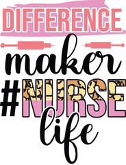 difference maker #nurse life, T-Shirt Design, Mug Design.