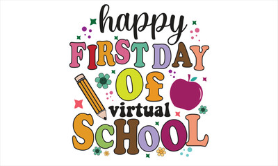 Happy First Day Of Virtual School Retro Svg T-Shirt Design
