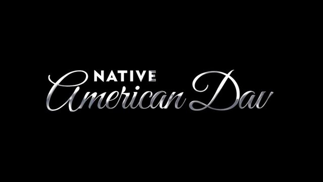 native american day Animation text Handwritten on Black Background and Silver Text. Great for video introduction 4K Footage and use as a card for Native American Day Event on United States of America.