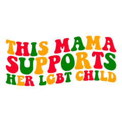 This Mama Supports Her Lgbt Child Retro Svg