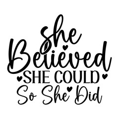 Obraz premium She Believed She Could so She Did