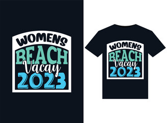 Womens Beach Vacay 2023 illustrations for print-ready T-Shirts design