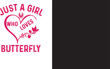 Just A Girl Who Loves Butterfly Typography Design