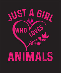 Just A Girl Who Loves Animals Typography Design