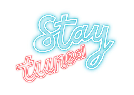 Stay tuned neon sign. Shining signboard for social media and announce. PNG sticker