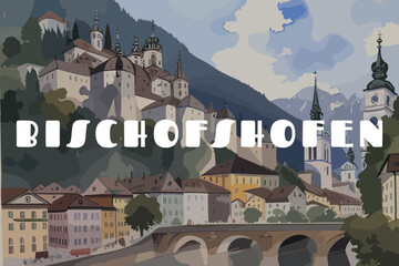 Bischofshofen: Beautiful painting of an Austrian village with the name Bischofshofen in Salzburg