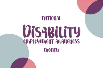 National Disability Employment Awareness Month. Holiday concept. Template for background, banner, card, poster, t-shirt with text inscription