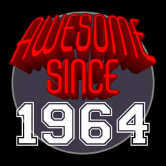 Awesome Since 1964 Retro Vintage Red 3D Typography, can be used as birthday card, T-Shirt stamp and more