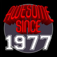 Awesome Since 1977 Retro Vintage Red 3D Typography, can be used as birthday card, T-Shirt stamp and more