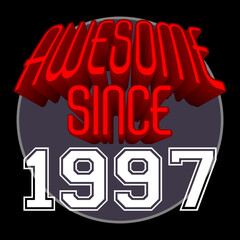 Awesome Since 1997 Retro Vintage Red 3D Typography, can be used as birthday card, T-Shirt stamp and more