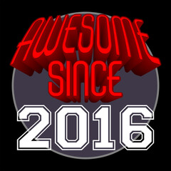 Awesome Since 2016 Retro Vintage Red 3D Typography, can be used as birthday card, T-Shirt stamp and more