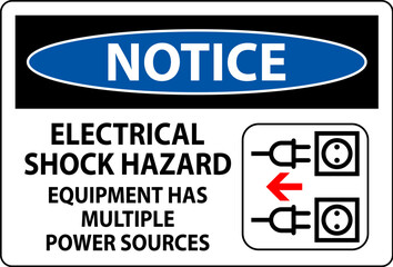 Notice Sign Electrical Shock Hazard, Equipment Has Multiple Power Sources