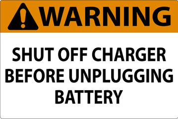 Warning Sign Shut Off Charger Before Unplugging Battery
