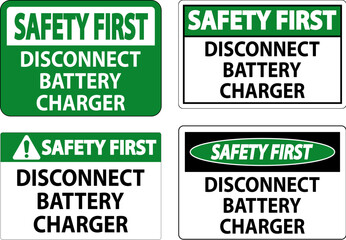 Safety First Sign Disconnect Battery Charger On White Background