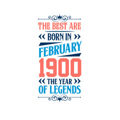 Best are born in February 1900. Born in February 1900 the legend Birthday