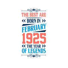 Best are born in February 1925. Born in February 1925 the legend Birthday