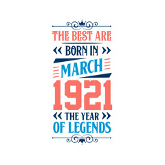Best are born in March 1921. Born in March 1921 the legend Birthday