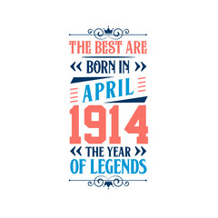 Best are born in April 1914. Born in April 1914 the legend Birthday