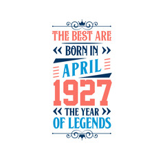 Best are born in April 1927. Born in April 1927 the legend Birthday