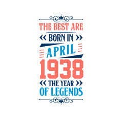 Best are born in April 1938. Born in April 1938 the legend Birthday