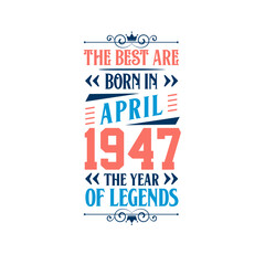 Best are born in April 1947. Born in April 1947 the legend Birthday