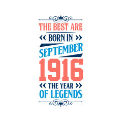 Best are born in September 1916. Born in September 1916 the legend Birthday