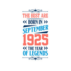 Best are born in September 1925. Born in September 1925 the legend Birthday
