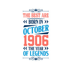 Best are born in October 1906. Born in October 1906 the legend Birthday