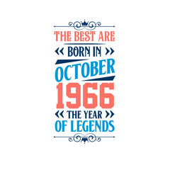 Best are born in October 1966. Born in October 1966 the legend Birthday