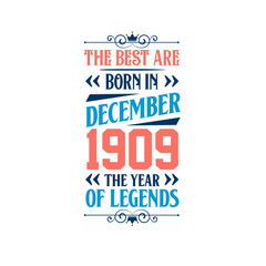 Best are born in December 1909. Born in December 1909 the legend Birthday