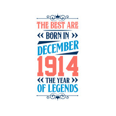Best are born in December 1914. Born in December 1914 the legend Birthday