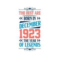 Best are born in December 1923. Born in December 1923 the legend Birthday