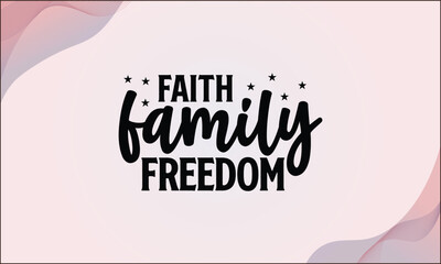 Faith family freedom SVG T-shirt Design