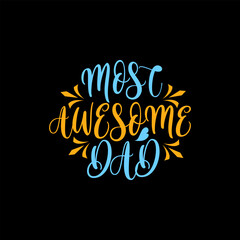 Most awesome dad, Dad special t-shirt design.