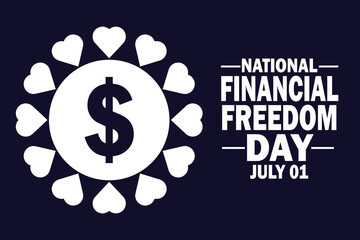 National Financial Freedom Day. July 01. Vector Illustration. Suitable for greeting card, poster and banner