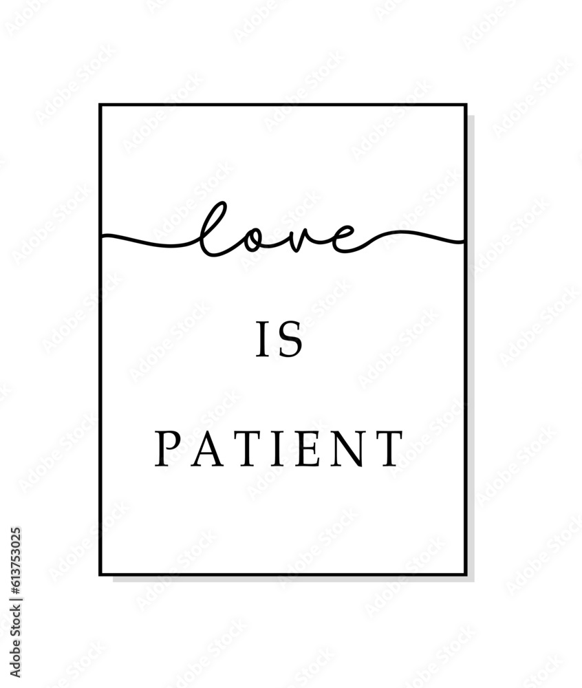 Wall mural love is patient. bible, religious vector quote. typography christian print poster. modern frame. wal