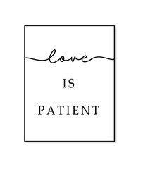 Love is patient. Bible, religious vector quote. Typography christian print poster. Modern frame. Wall art sign for bedroom, wall decor. Set of 3 print.