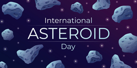 International world holiday Asteroid Day. Space background banner of the night starry sky with flying stone meteorites. © Ekaterina