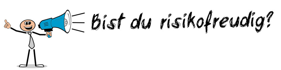 Bist du risikofreudig?	