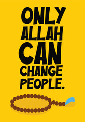 only Allah can change people banner design and islam massage quotes design in vector 
