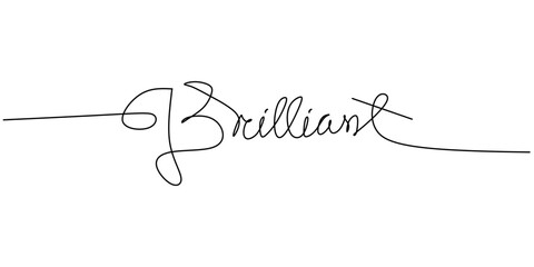 One continuous line drawing typography line art of brilliant word writing isolated on white background.