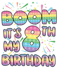 Boom It's My 8th Birthday Popper Number Pop It