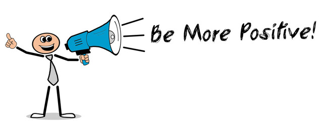 Be More Positive!