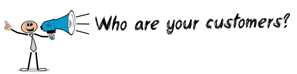 Who are your customers?	