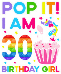 Pop It! I Am 30 Birthday Girl Rainbow Color Unicorn
