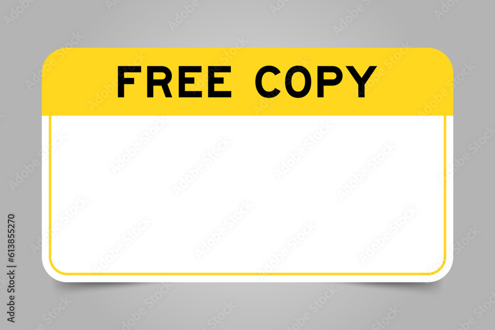 Sticker label banner that have yellow headline with word free copy and white copy space, on gray background