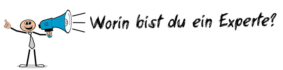 Worin bist du ein Experte?	